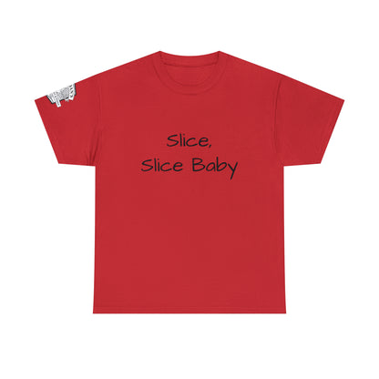 Slice, Slice Baby - Adult T-shirt