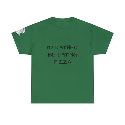 I'd Rather Be Eating Pizza - Adult T-shirt