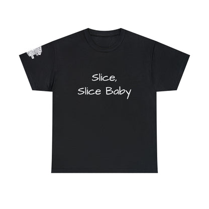 Slice, Slice Baby - Adult T-shirt