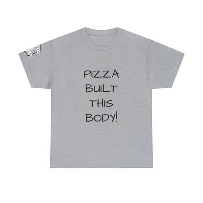 Pizza Built This Body - Adult T-shirt